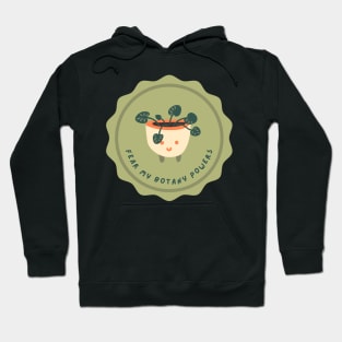 Fear my botany powers - Plant Mom Hoodie